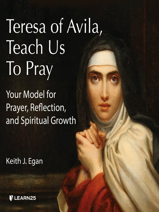 Title details for Teresa of Avila, Teach Us to Pray by Keith J. Egan - Available